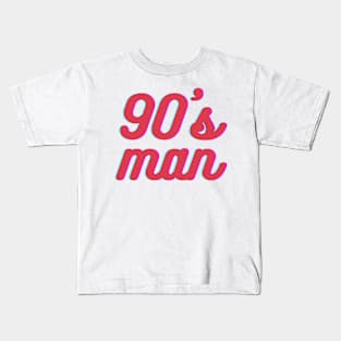 90's man Kids T-Shirt